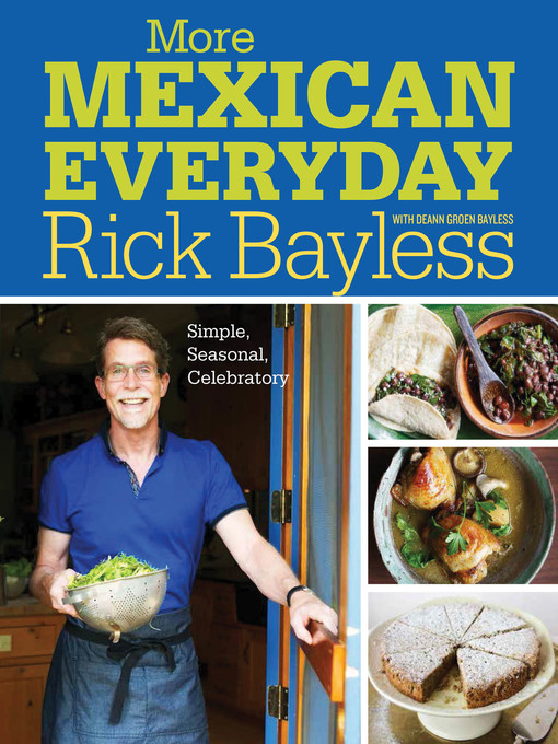 Title details for More Mexican Everyday by Rick Bayless - Wait list